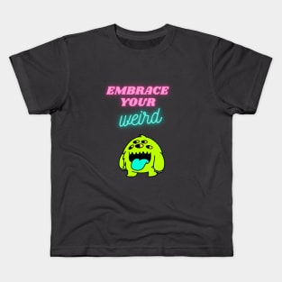 Embrace your weird Kids T-Shirt